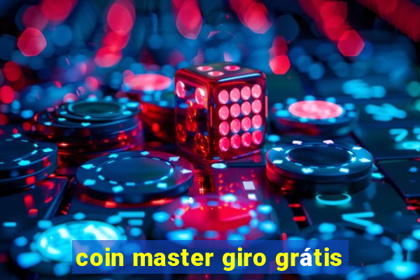 coin master giro grátis